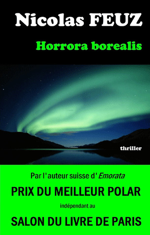 Horrora borealis : roman / Nicolas Feuz | Feuz, Nicolas - écrivain suisse romand
