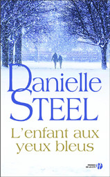 L'enfant aux yeux bleus : roman / Danielle Steel | Steel, Danielle - écrivain américain