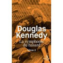 La symphonie du hasard : livre 2 / Douglas Kennedy ; trad. de l'américain par Chloé Royer | Kennedy, Douglas - écrivain américain