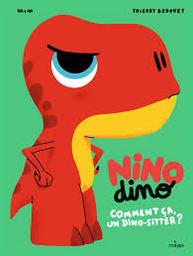 Comment ça, un dino-sitter ? / Mim; Thierry Bedouet | Mim. Auteur