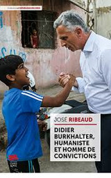 Didier Burkhalter : humaniste et homme de convictions / José Ribeaud | Ribeaud, José - écrivain jurassien