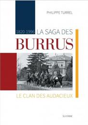 La Saga des Burrus, [1820-1996] : le clan des audacieux / Philippe Turrel ; [préface: Pascal Couchepin] | Turrel, Philippe