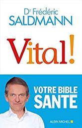 Vital ! / Frédéric Saldmann | Saldmann, Frédéric