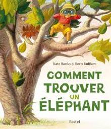 Comment trouver un éléphant | Banks, Kate - écrivain américain. Auteur