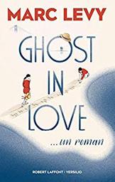 Ghost in love : roman / Marc Levy | Levy, Marc