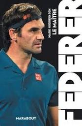 Federer : le maître / Mark Hodgkinson | Hodgkinson, Mark