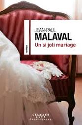 Un si joli mariage : [roman] / Jean-Paul Malaval | Malaval, Jean-Paul