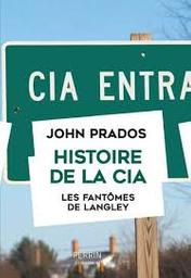Histoire de la CIA : les fantômes de Langley / John Prados | Prados, John