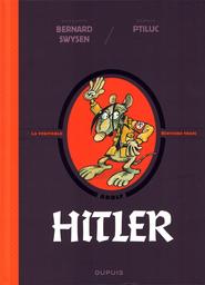 Hitler : [Adolf] / scénario Bernard Swysen ; dessin Ptiluc | Ptiluc. Illustrateur