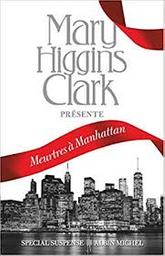 Meurtres à Mahnattan : nouvelles / Mary Higgins Clark | Clark, Mary Higgins - écrivain américain