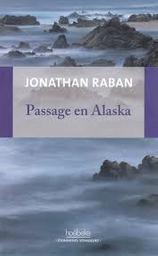 Passage en Alaska | Raban, Jonathan