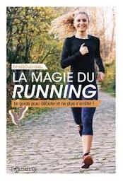 La magie du running : le guide pour débuter et ne plus s'arrêter / Anne&Dubndidu | Englebert-Jung, Anne
