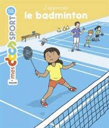 J'apprends le badminton | Rouche, Jérémy. Auteur