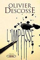 L'impasse : roman / Olivier Descosse | Descosse, Olivier