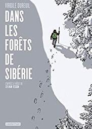 Dans les forêts de Sibérie / Virgile Dureuil ; d'après le récit de Sylvain Tesson | Dureuil, Virgile