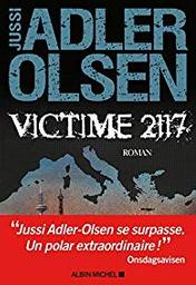 Victime 2117 [deux mille cent dix-sept] : roman : la huitième enquête du Département V / Jussi Adler-Olsen | Adler-Olsen, Jussi - écrivain danois