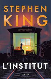 L'institut : roman / Stephen King | King, Stephen - écrivain américain