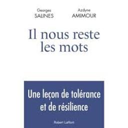 Il nous reste les mots : [une leçon de tolérence et de résilience] / Georges Salines, Azdyne Amimour | Salines, Georges