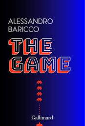The game : essai / Alessandro Baricco | Baricco, Alessandro - (écrivain italien)