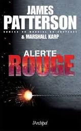 Alerte rouge / James Patterson et Marshall Karp | Patterson, James - écrivain américain