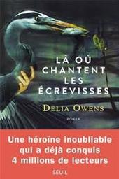 Là où chantent les écrevisses / Delia Owens | Owens, Delia (1949-)