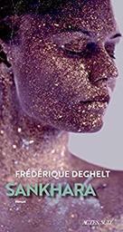 Sankhara : roman / Frédérique Deghelt | Deghelt, Frédérique