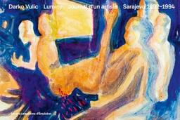 Luminy : journal d'un artiste : Sarajevo 1992-1994 / Darko Vulic | Vulic, Darko
