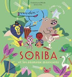 Soriba et les animaux musiciens : Livre avec CD + 1MP3 | Mbodj, Souleymane. Auteur