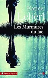 Les murmures du lac : roman / Karine Lebert | Lebert, Karine