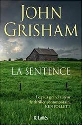La sentence : roman / John Grisham | Grisham, John - écrivain américain