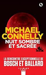 Nuit sombre et sacrée : roman / Michael Connelly | Connelly, Michael - écrivain américain