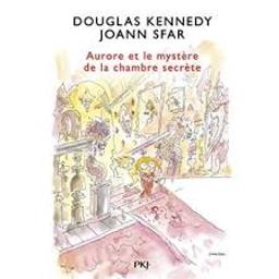 Aurore et le mystère de la chambre secrète | Kennedy, Douglas - écrivain américain. Auteur