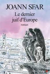Le dernier Juif d'Europe : roman / Joann Sfar | Sfar, Joann