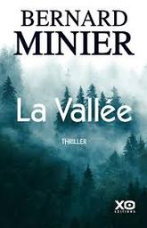 La vallée : thriller / Bernard Minier | Minier, Bernard