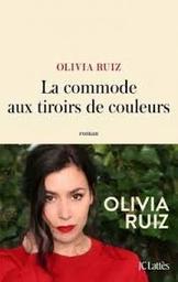 La commode aux tiroirs de couleurs : roman / Olivia Ruiz | Ruiz, Olivia