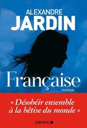 Française : roman / Alexandre Jardin | Jardin, Alexandre