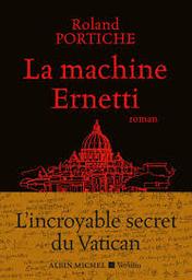 La machine Ernetti : roman / Roland Portiche | Portiche, Roland