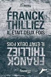 Il était deux fois / Franck Thilliez | Thilliez, Franck