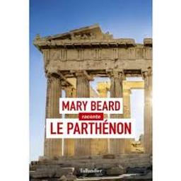 Le Parthénon / Mary Beard | Beard, Mary