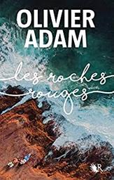Les roches rouges / Olivier Adam | Adam, Olivier