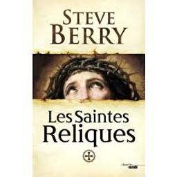 Les saintes reliques / Steve Berry | Berry, Steve - écrivain américain