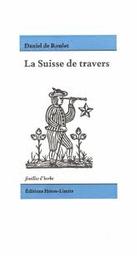 La Suisse de travers / Daniel de Roulet | Roulet, Daniel de - écrivain jurassien