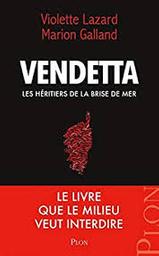 Vendetta : les héritiers de la brise de mer / Violette Lazard, Marion Galland | Lazard, Violette