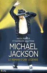 Michael Jackson : le roman d'une légende | Prager, Anita
