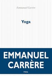 Yoga / Emmanuel Carrère | Carrère, Emmanuel