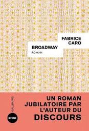 Broadway : roman / Fabrice Caro | Caro, Fabrice