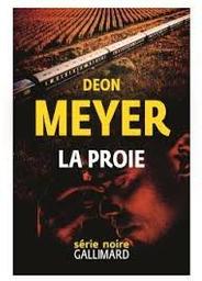 La proie / Deon Meyer | Meyer, Deon - écrivain sud-africain