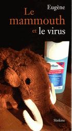 Le mammouth et le virus / Eugène | Eugène