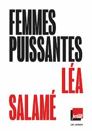 Femmes puissantes / Léa Salamé | Salamé, Léa