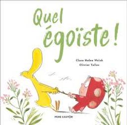 Quel égoïste ! | Welsh, Clare Helen. Auteur